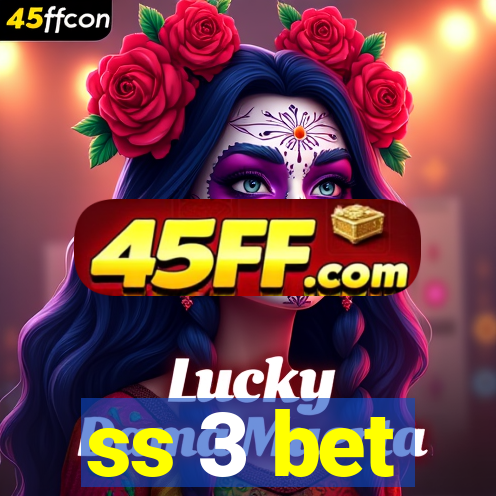 ss 3 bet